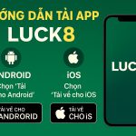 Hướng dẫn tải app Luck8 nhanh điện thoại IOS/Android 2026 Hướng dẫn tải app Luck8 nhanh điện thoại IOS/Android 2025
